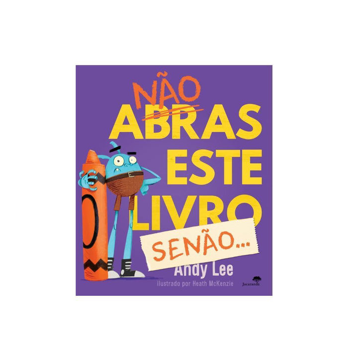 Livro Não Abras Este Livro, Senão...